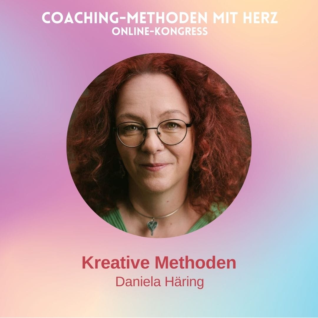 Coachingmethoden mit Herz Daniela Häring Kongress